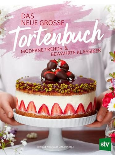 Das neue große Tortenbuch: Moderne Trends & bewährte Klassiker