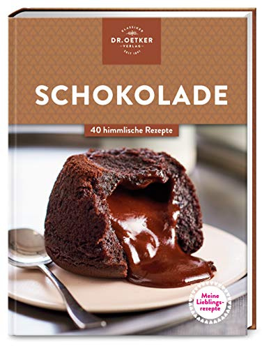 Meine Lieblingsrezepte: Schokolade: 40 himmlische Rezepte – die süßesten Sünden seit es Schokolade gibt. Ein Muss für Chocoholics und Naschkatzen.