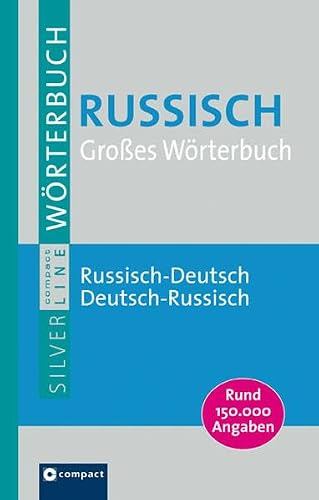 Grosses Wörterbuch Russisch: Russisch-Deutsch / Deutsch-Russisch. 55.000 Stichwörter (Compact SilverLine)