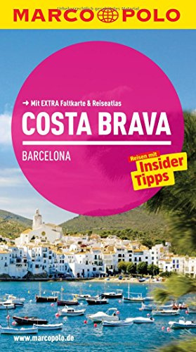 MARCO POLO Reiseführer Costa Brava, Barcelona: Reisen mit Insider-Tipps. Mit EXTRA Faltkarte & Reiseatlas
