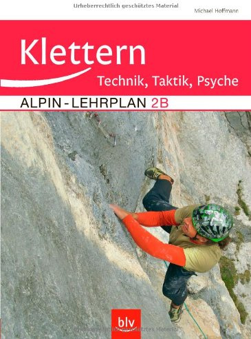 Alpin-Lehrplan 2b: Klettern - Technik, Taktik, Psyche