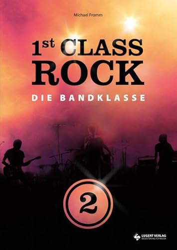 1st Class Rock 2 (Schülerband mit Audio-CD): Die Bandklasse