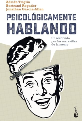 Psicológicamente hablando: Un recorrido por las maravillas de la mente (Divulgación)