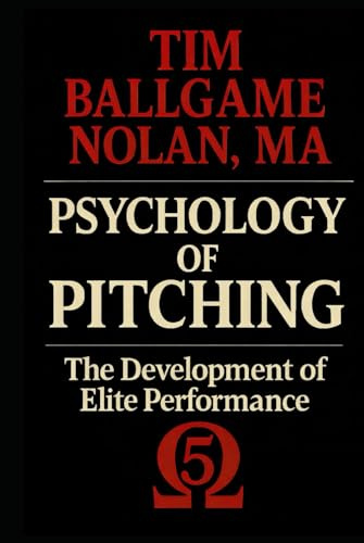 Psychology of Pitching: The Development of Elite Performance
