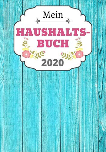 Haushaltsbuch 2020: Ihr persönliches Haushaltsbuch für das Jahr 2020 um alle Kosten im Auge zu behalten. 124 Seiten unterteilt in Datum - Ausgaben für - Betrag
