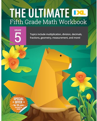 The IXL Ultimate 5th Grade Math Workbook, Activity Book for Kids Ages 10-11 Covering Multiplication, Division, Fractions, Decimals, Geometry, and More Mathematics (IXL Ultimate Workbooks)