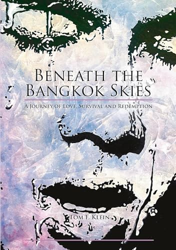 Beneath the Bangkok Skies: A Journey of Love, Survival and Redemption