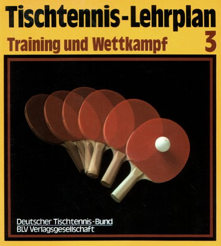 Tischtennis-Lehrplan 3: Training und Wettkampf
