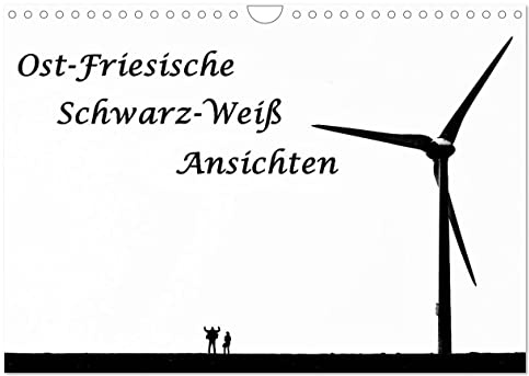 Ost-Friesische Schwarz-Weiß-Ansichten (Wandkalender 2026 DIN A4 quer), CALVENDO Monatskalender: Die Region Ost-Friesland hat viele Gesichter. Diese sind Schwarz-Weiß. (CALVENDO Orte)