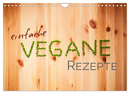 Einfache vegane Rezepte (Wandkalender 2026 DIN A4 quer), CALVENDO Monatskalender: Eine gesunde Lebensweise in 12 einfachen Rezepten (CALVENDO Gesundheit)