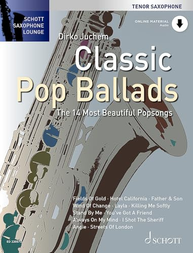 Classic Pop Ballads: Die 14 schönsten Popsongs. Tenor-Saxophon. (Schott Saxophone Lounge)
