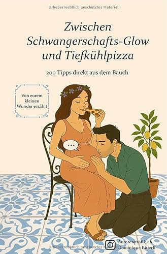 Zwischen Schwangerschafts-Glow und Tiefkühlpizza: 200 Tipps direkt aus dem Bauch
