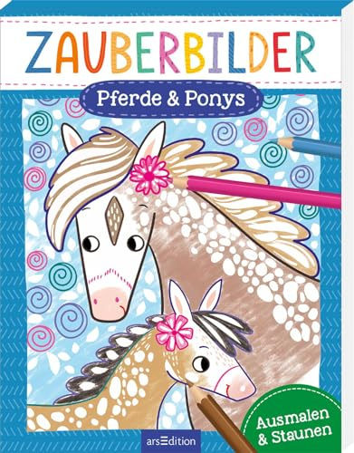 Zauberbilder – Pferde & Ponys: Ausmalen & Staunen | Mache verborgene Muster sichtbar! Für Kinder ab 5