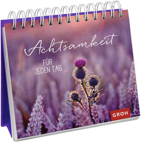 Achtsamkeit für jeden Tag: Dekorativer Spiralaufsteller mit inspirierenden Sprüchen, stimmungsvollen Bildern und wohltuenden Achtsamkeitsübungen ... Glücksgefühle und Achtsamkeit im Alltag)