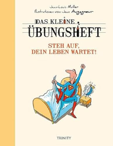 Das kleine Übungsheft - Steh auf, dein Leben wartet! (Das kleine Übungsheft, Bibliothek der guten Gefühle)