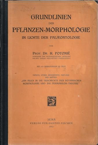 Grundlinien der Pflanzen-Morphologie im Lichte der Palaeontologie. 2., stark erw. Aufl. d. Heftes: 'Ein Blick in die Geschichte d. botanischen Morphologie u. d. Perikaulom-Theorie'.
