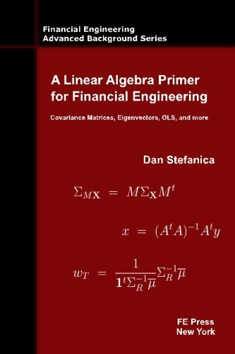 A Linear Algebra Primer for Financial Engineering: Covariance Matrices, Eigenvectors, OLS, and more