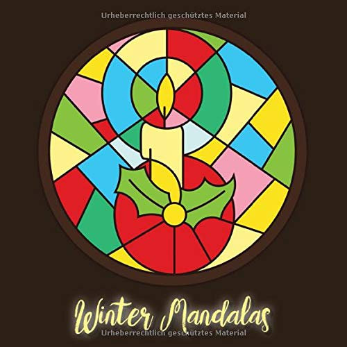 Winter Mandalas: 41 einzigartige, winterliche und weihnachtliche Mandalas für Kinder und Erwachsene zum Ausmalen und als Kopiervorlage