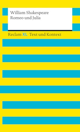 Romeo und Julia. Textausgabe mit Kommentar und Materialien: [Reclam XL – Text und Kontext] – Shakespeare, William – 16165