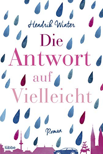 Die Antwort auf Vielleicht: Roman