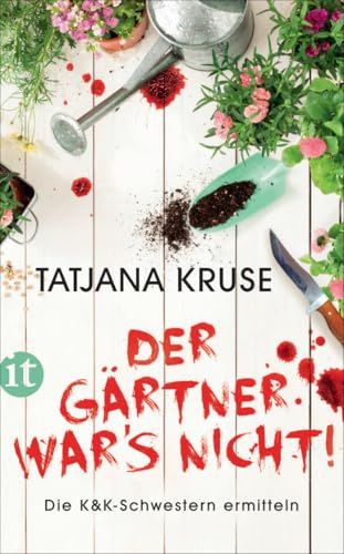 Der Gärtner war's nicht! - Die K&K-Schwestern ermitteln (Die Schnüffelschwestern 1): Die perfekte Urlaubslektüre für den Sommer