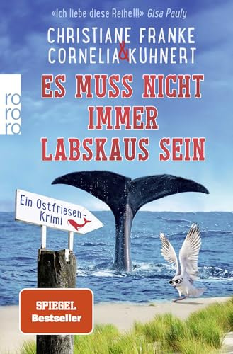 Es muss nicht immer Labskaus sein: Ein Ostfriesen-Krimi | Es muss doch nicht Sylt sein, in Neuharlingersiel passiert doch auch genug. Dora Heldt (Henner, Rudi und Rosa, Band 9)