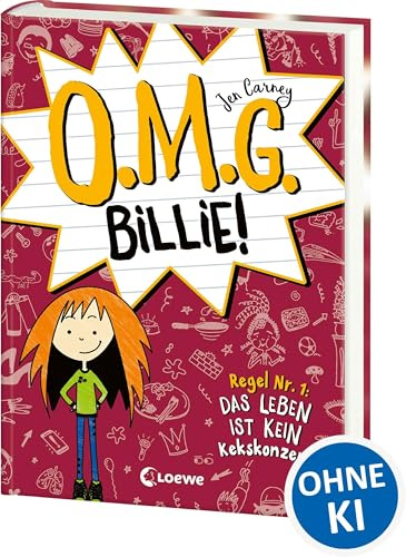 O.M.G. Billie! (Band 1) - Regel Nr. 1: Das Leben ist kein Kekskonzert: Der witzigste Scribble-Tagebuch-Roman des Jahres für Kinder ab 9 Jahren