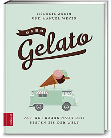 Giro Gelato: Auf der Suche nach dem besten Eis der Welt