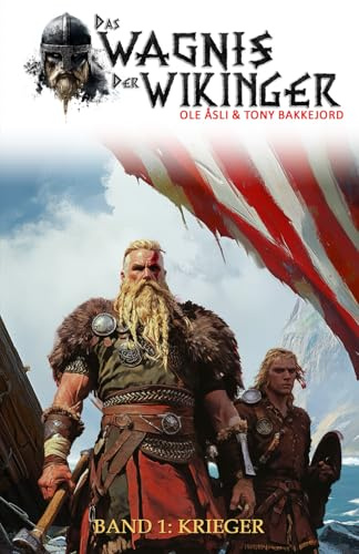 Das Wagnis der Wikinger – Band 1: Krieger (Historischer Mittelalter-Roman)