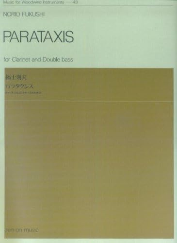 Parataxis: 43. Klarinette und Kontrabass. (Music for Woodwind Instruments)