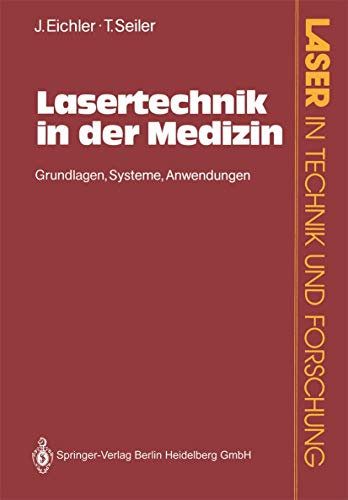 Lasertechnik in der Medizin: Grundlagen, Systeme, Anwendungen (Laser in Technik und Forschung) (German Edition)