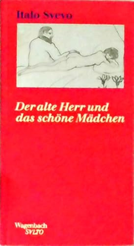 Der alte Herr und das schöne Mädchen: Der schönste Text Svevos, neu übersetzt, mit einem neuen Nachwort, Lebensdaten und unbekannten Bildern von Triest (Salto)