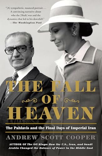 Fall of Heaven: The Pahlavis and the Final Days of Imperial Iran