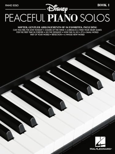 Disney Peaceful Piano Solos | Intermediate Piano Sheet Music Book | 34 Calming Disney Songs for Relaxation and Performance | Piano Songbook for Adults, Students, and Music Teachers
