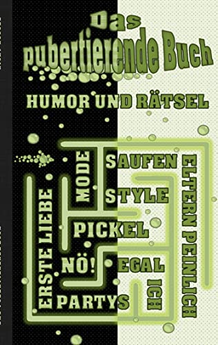 DAS PUBERTIERENDE BUCH Humor und Rätsel: Pubertät Teenager Rätselbuch Witze Witzebuch Eltern lustig Weihnachten Ostern Geburtstag Pubertier Geschenk ... Schule Alkohol Party Komasaufen Pickel