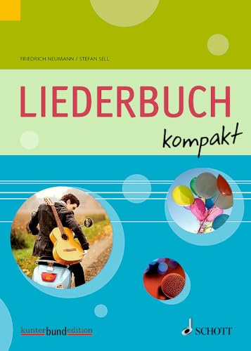 Liederbuch kompakt: für allgemein bildende Schulen. Gesang und Gitarre (Klavier). Liederbuch. (kunter-bund-edition)