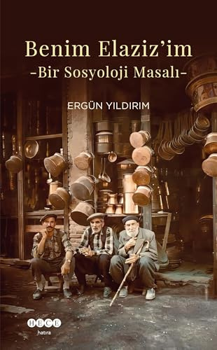 Benim Elaziz’im: Bir Sosyoloji Masalı