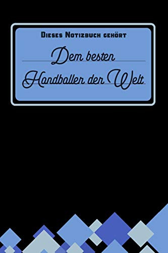Dieses Notizbuch gehört dem besten Handballer der Welt: blanko Notizbuch | Journal | To Do Liste für Handballer und Handballerinnen - über 100 ... Notizen - Tolle Geschenkidee als Dankeschön