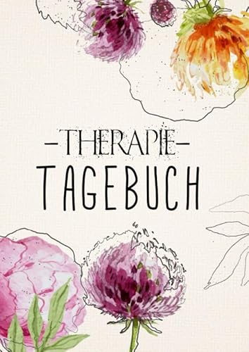 Therapietagebuch für Patienten. Zum Ausfüllen und Ankreuzen.: Ein Therapie-Tool für Psychologen und Psychiater. Eine Selbsthilfebuch gegen Depression, Burnout, Borderline, Angststörung...