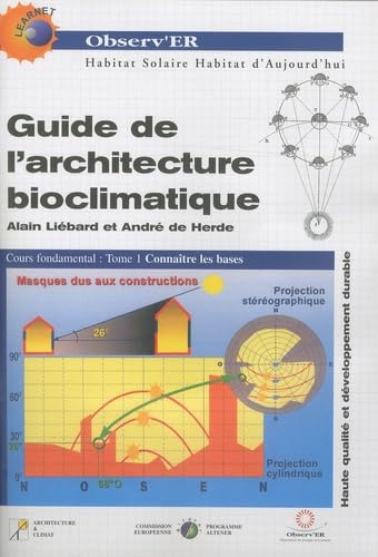 Guide de l'architecture bioclimatique: Tome 1, Connaître les bases
