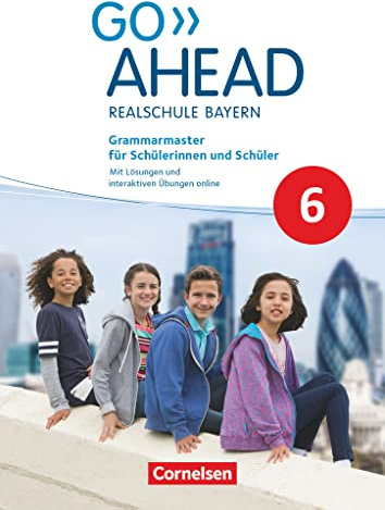 Go Ahead - Realschule Bayern 2017 - 6. Jahrgangsstufe: Grammarmaster - Mit Lösungen und interaktiven Übungen online