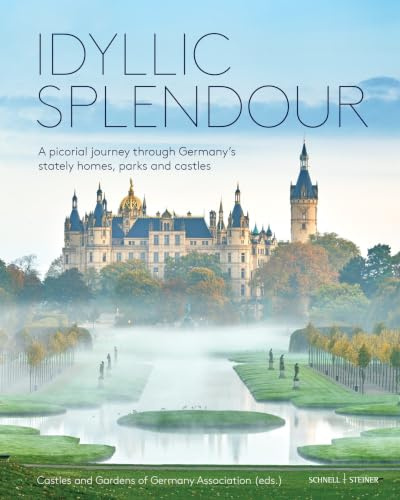 Idyllic Splendour: A pictorial journey through Germany's stately homes, parks and castles