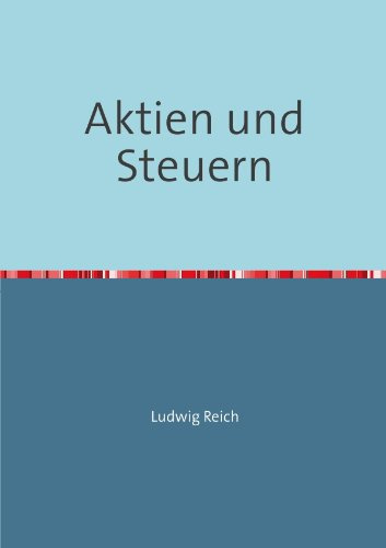 Aktien und Steuern: Unerlässlich für jede Aktieninvestition - kurz und knapp