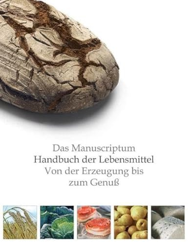 Das Manuscriptum Handbuch der Lebensmittel. Von der Erzeugung bis zum Genuß