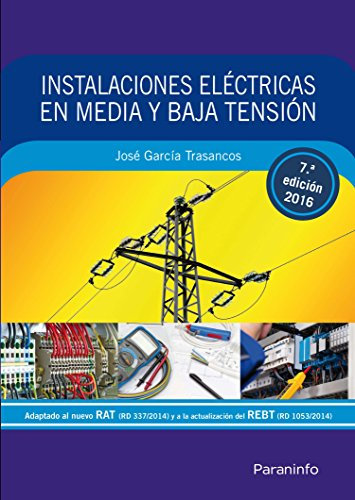 Instalaciones eléctricas en media y baja tensión 7.ª edición: Rústica (Electricidad y Electrónica)