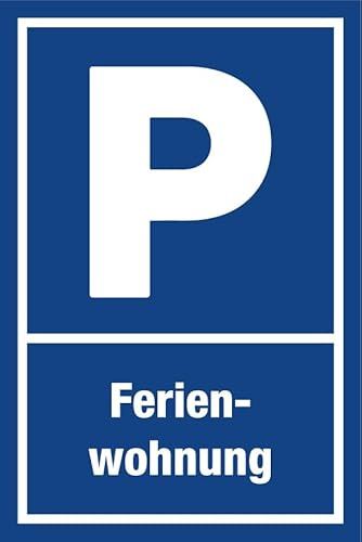 Aluminium-Schild „Parkplatz“ Hinweis 3 mm Alu Dibond® Variante wählbar | 20x30 cm Made in Germany, Formatvorlagen Name: Ferienwohnung Parkplatz | 20 x 30 cm