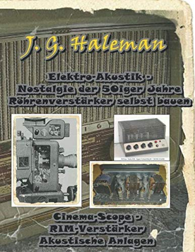 Elektro-Akustik - Nostalgie der 50iger Jahre - Röhrenverstärker selbst bauen: CinemaScope - RIM-Verstärker - Akustische Anlagen