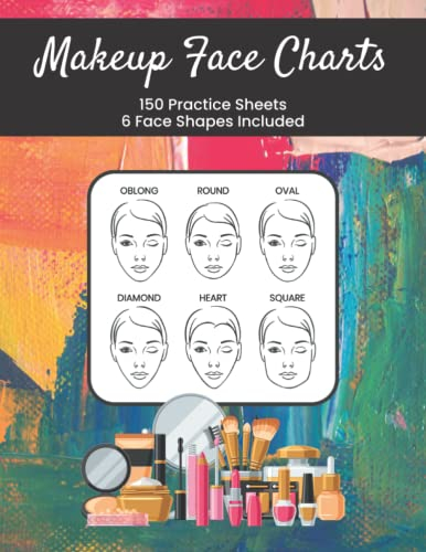 Makeup Face Charts for Makeup Artists: 150 Blank Practice Sheets with 6 Different Full Face Shapes