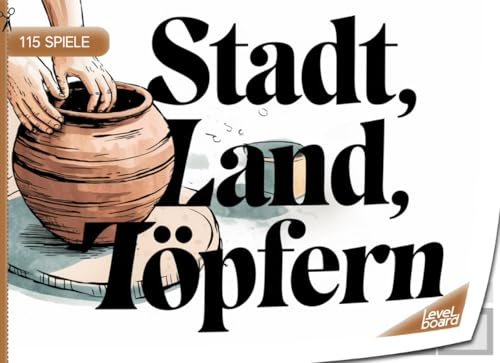 Stadt, Land, Töpfern – 115 Spiele: Stadt, Land, Fluss Töpfern – Spieleblock für alle, die mit Ton arbeiten | Geschenkidee für Keramik-Fans und Hobby-Töpfer – Quiz Spiel