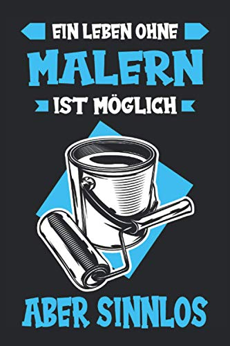 Maler und Lackierer Maler Lackierer Handwerker Pinsel Farbroller Notizbuch: Maler und Lackierer Werkzeug | Maler und Lackierer Geschenke